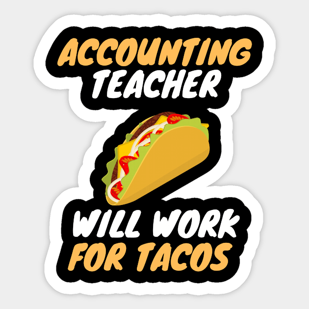 Accounting teachers love tacos Sticker by SnowballSteps